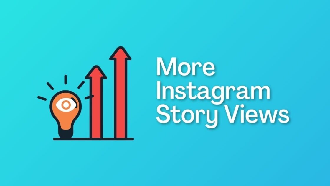 how to get more views on your instagram stories