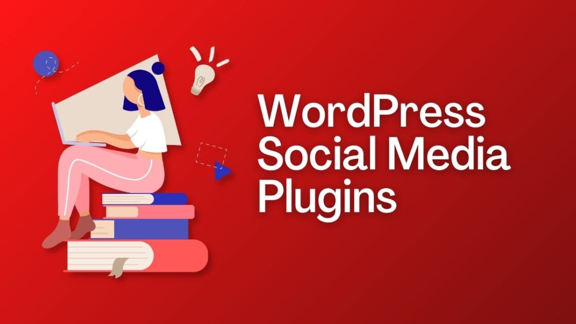 WordPress Social Media Plugins That You Should Try