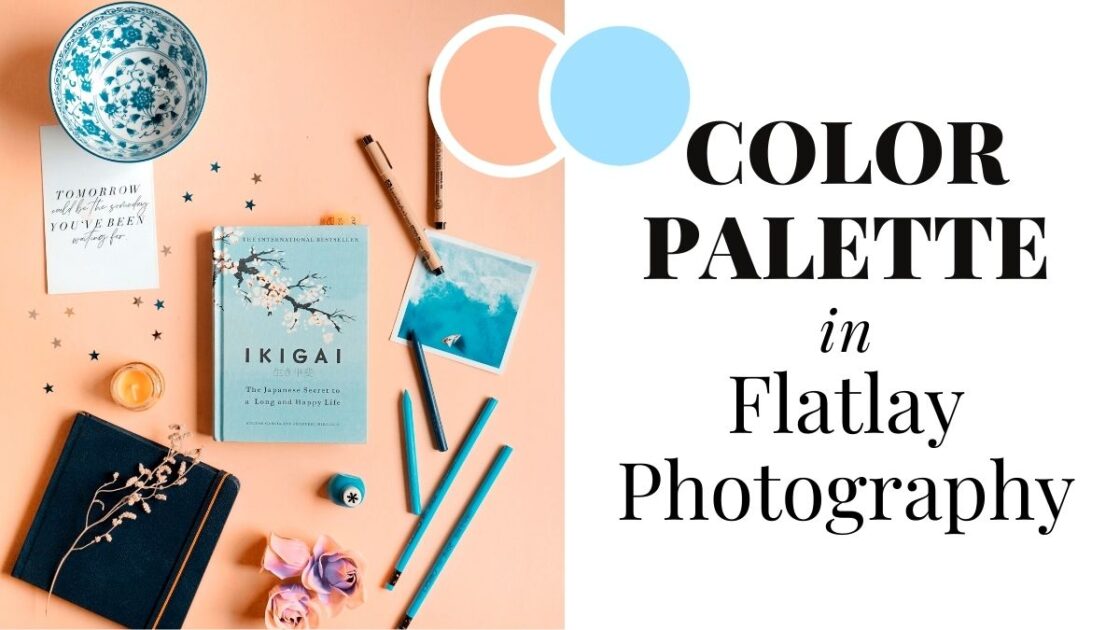 How To Shoot Flatlays With A Color Palette