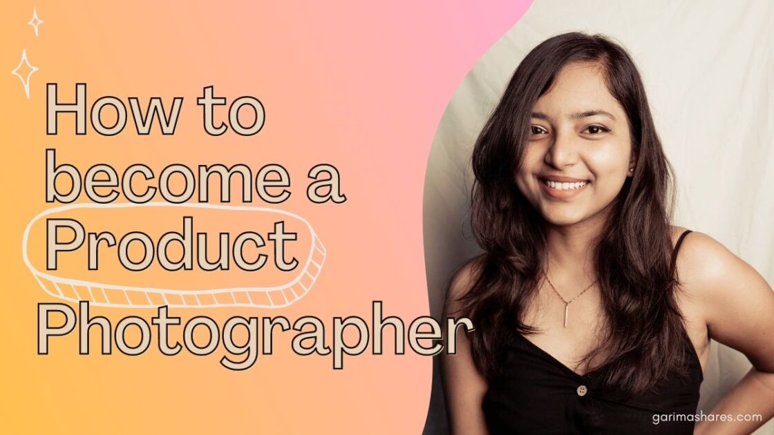 How To Become A Product Photographer