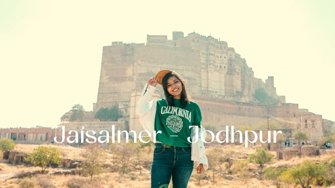 How I Planned My 4 Day Trip To Jaisalmer and Jodhpur: DETAILED ITINERARY