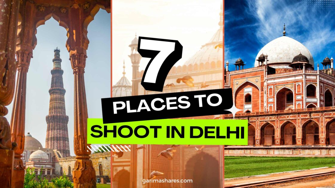 7 Beautiful Places To Shoot In Delhi: Instagram Reels, Photography & Cinematic Videos