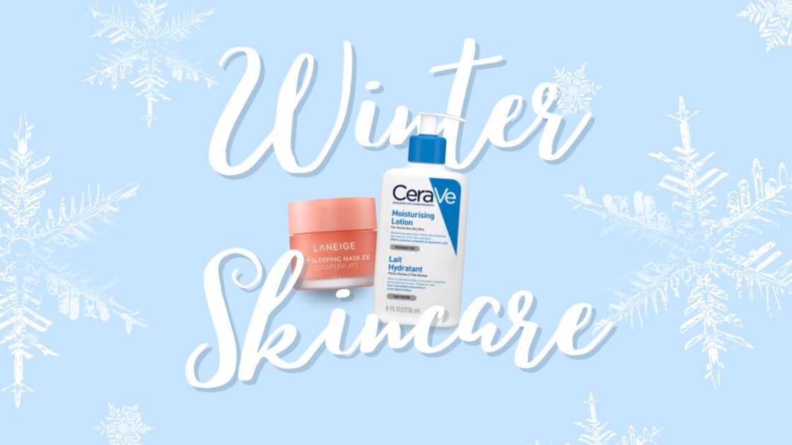 Tired Of Dry Skin? Check Out These 7 Winter Skincare TOP PICKS!